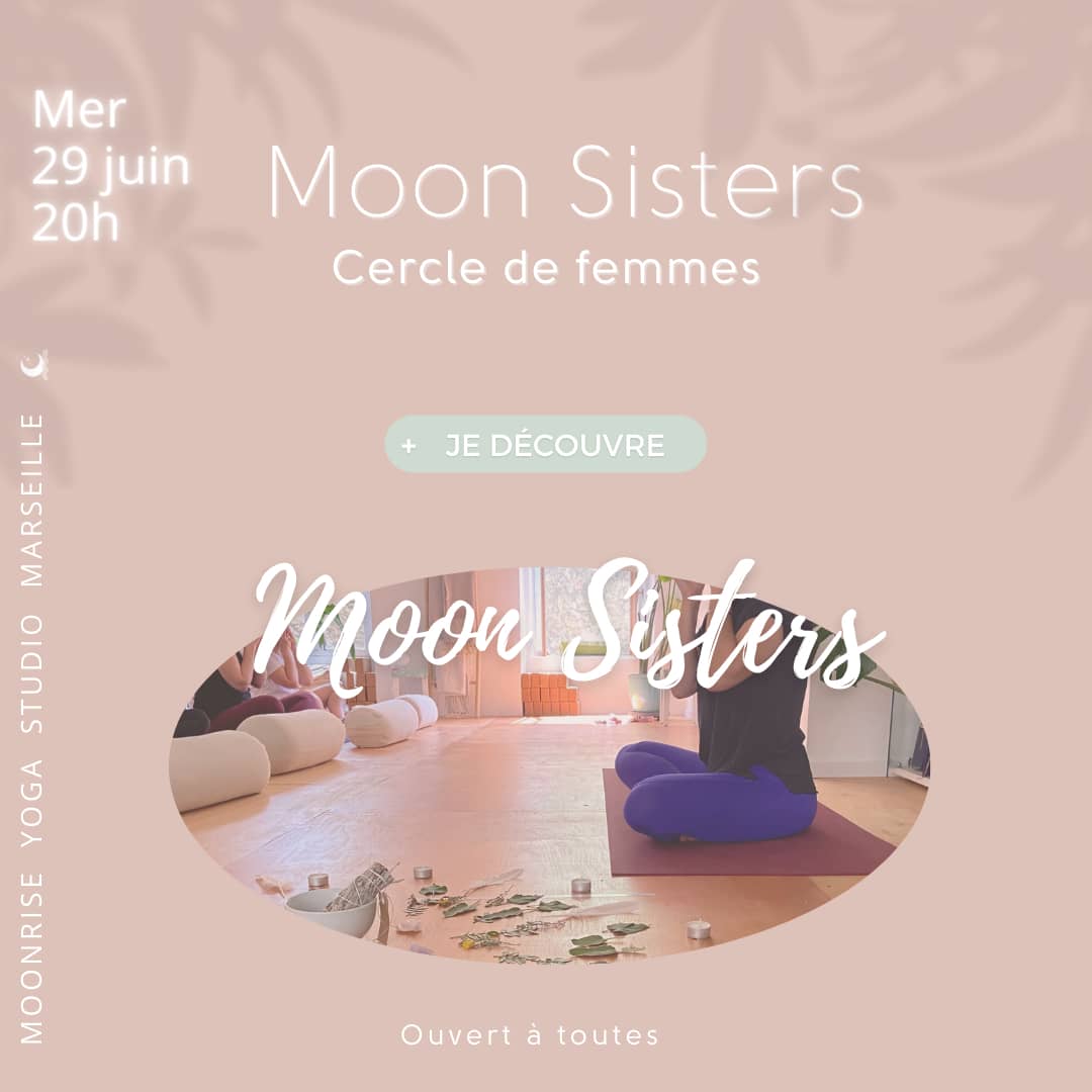 Atelier Moon Sisters - Yoga de la Femme et Cercle de Femmes - 29 Juin 2022